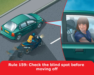 Check the blind spot before moving off